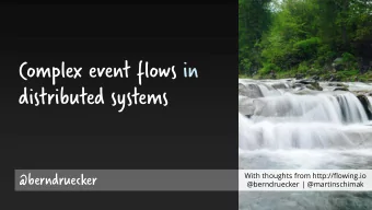 distributed systems  @berndruecker  With thoughts from http://flowing.io  @berndruecker |