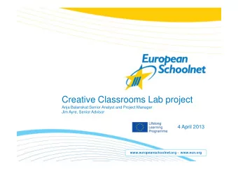 Creative Classrooms Lab project  Anja Balanskat Senior Analyst and Project Manager  Jim Ayre,