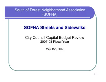 SOFNA Streets and Sidewalks  City Council Capital Budget Review  2007-08 Fiscal Year May 15 th ,