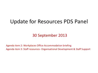 Update for Resources PDS Panel  30 September 2013  Agenda item 2: Workplaces Office Accommodation