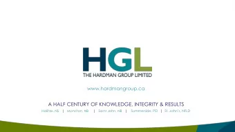 A HALF CENTURY OF KNOWLEDGE, INTEGRITY &amp; RESULTS  Halifax, NS   |   Moncton, NB     |   Saint