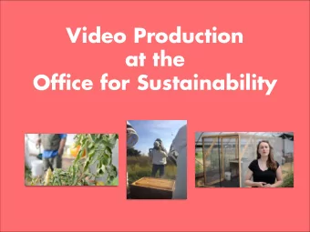 Video Production  at the  Office for Sustainability  Video Production  Expand Communication