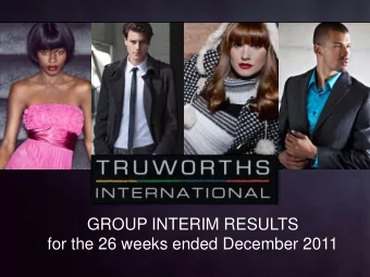 GROUP INTERIM RESULTS  for the 26 weeks ended December 2011  Agenda  The retail and economic