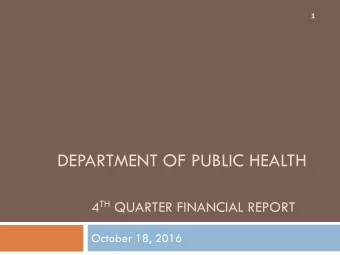 DEPARTMENT OF PUBLIC HEALTH 4 TH QUARTER FINANCIAL REPORT  October 18, 2016  Summary  2  DPH