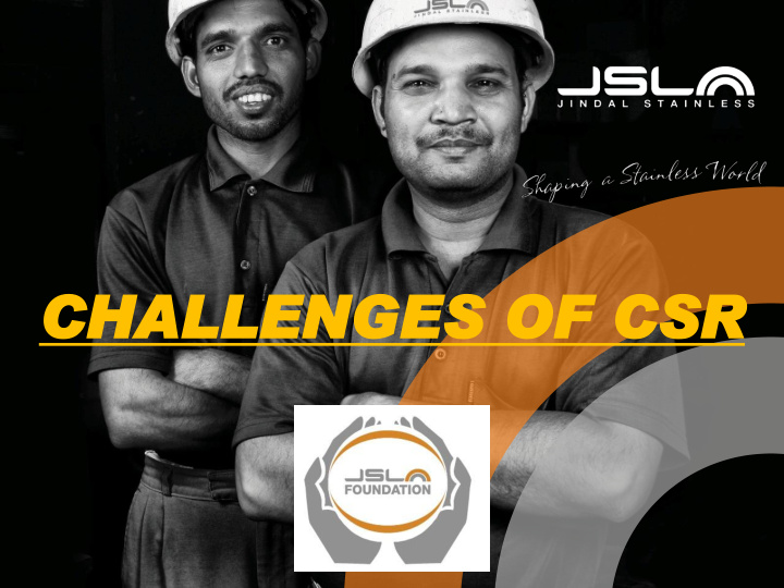 ch challenges allenges of of cs csr intr troduction