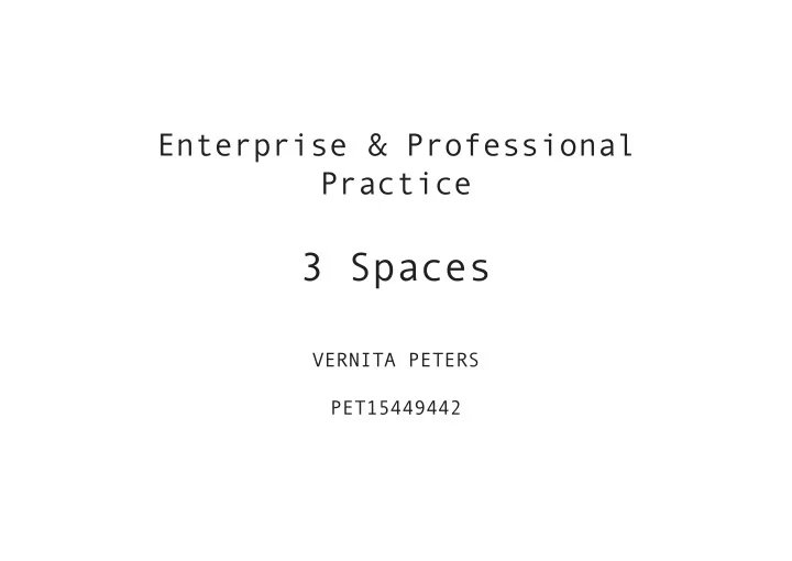 3 spaces