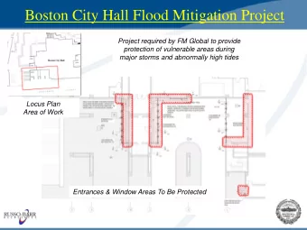 Boston City Hall Flood Mitigation Project  Project required by FM Global to provide  protection of