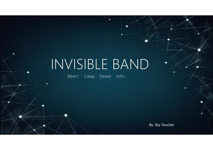 invisible band