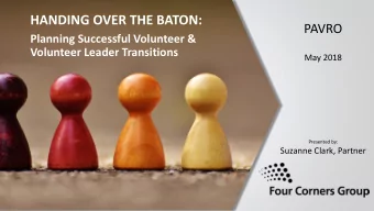 HANDING OVER THE BATON:  PAVRO  Planning Successful Volunteer &amp;  Volunteer Leader Transitions