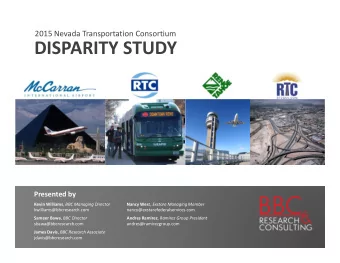 DISPARITY STUDY  Presented by Kevin Williams , BBC Managing Director Nancy Wes t, Exstare Managing