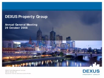 DEXUS Property Group  Annual General Meeting  29 October 2008  DEXUS Funds Management Limited  ABN