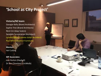 School as City Project  Victoria/NZ team:  Georgie Kelly (Brand Architects)  Sophie Trist