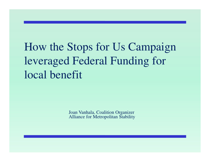 how the stops for us campaign leveraged federal funding