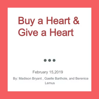 Buy a Heart &amp;  Buy a Heart &amp;  Give a Heart  Give a Heart  February 15,2019  By: Madison