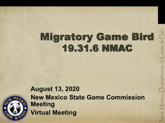Migratory Game Bird  19.31.6 NMAC  August 13, 2020  New Mexico State Game Commission  Meeting