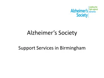 Alzheimers Society  Support Services in Birmingham Alzheimers Society  A national charity