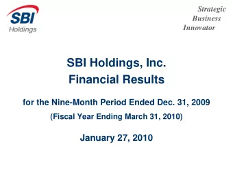 SBI Holdings, Inc.  Financial Results  for the Nine-Month Period Ended Dec. 31, 2009  (Fiscal Year