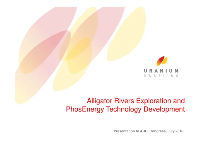 alligator rivers exploration and phosenergy technology