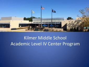 Kilmer Middle School  Academic Level IV Center Program  Introduction  Assistant Principals: