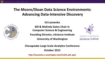 The  Moore/Sloan  Data  Science  Environments:    Advancing  Data-Intensive