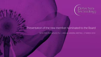 Presentation of the new member nominated to the Board  DETECTION TECHNOLOGY PLC | ANNUAL GENERAL