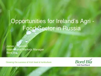 Opportunities for Irelands Agri -  Food Sector in Russia  James O Donnell  International Markets