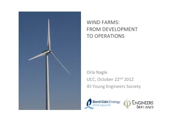 WIND FARMS:  FROM DEVELOPMENT  TO OPERATIONS  Orla Nagle UCC, October 22 nd 2012  IEI Young