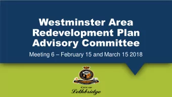 Westminster Area  Redevelopment Plan  Advisory Committee Meeting 6  February 15 and March 15