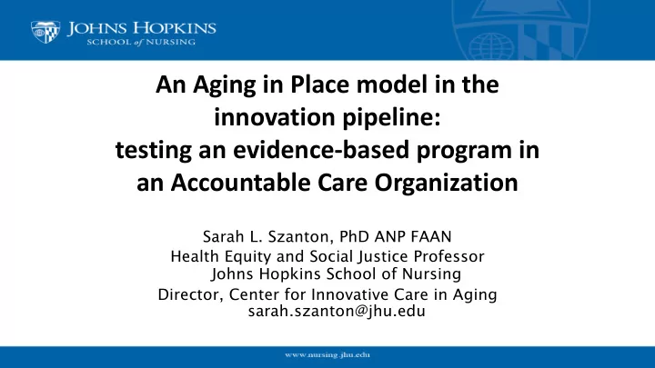 an aging in place model in the innovation pipeline