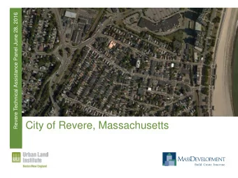 City of Revere, Massachusetts  Westfield Technical Assistance Panel, October 26, 2015  Revere