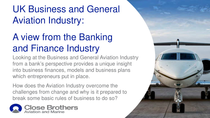 uk business and general aviation industry a view from the