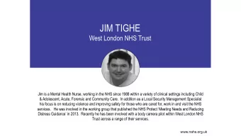 JIM TIGHE  West London NHS Trust  Jim is a Mental Health Nurse, working in the NHS since 1988