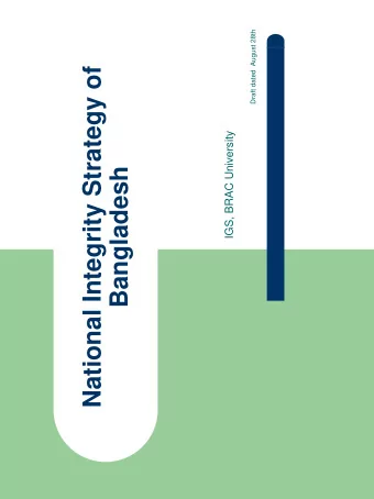 National Integrity Strategy of  IGS, BRAC University  Bangladesh  Overview  Background  The