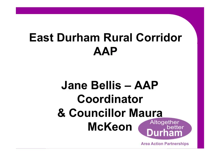 east durham rural corridor aap jane bellis aap