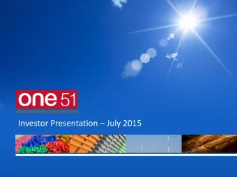 Investor Presentation  July 2015  Forward-Looking Statements  The information in this