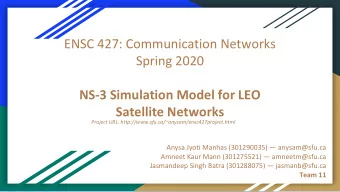 ENSC 427: Communication Networks  Spring 2020  NS-3 Simulation Model for LEO  Satellite Networks