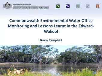 Commonwealth Environmental Water Office  Monitoring and Lessons Learnt in the Edward-  Wakool