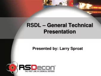 RSDL  General Technical  Presentation  Presented by: Larry Sproat  RSDL - General Technical