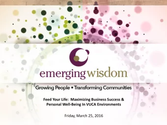 Feed Your Life:  Maximizing Business Success &amp;  Personal Well-Being In VUCA Environments