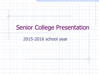 Senior College Presentation  2015-2016 school year  Information Locations  Guidance Office