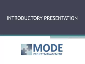 INTRODUCTORY PRESENTATION  Company Profile  MODE Project Management Ltd. (MODE PM) has  been