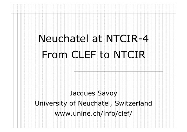 neuchatel at ntcir 4 from clef to ntcir