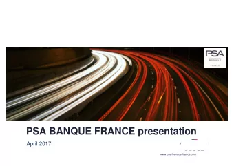 PSA BANQUE FRANCE presentation  April 2017  www.psa-banque-france.com  Disclaimer  PSA Banque