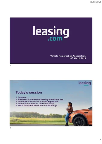 Todays session  1. Our role  2. Business &amp; consumer leasing trends we see  2. Our