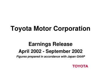 Toyota Motor Corporation  Earnings Release  April 2002 - September 2002  Figures prepared in