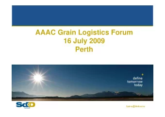 AAAC Grain Logistics Forum  16 July 2009  Perth Sydney  Melbourne  Sd+D  CONTACT  Neil Matthews