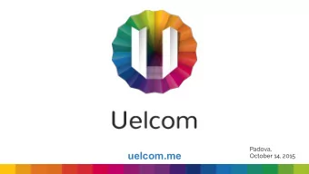 uelcom.me  October 14, 2015  Who we are Uelcom is a StartUp focused on Relationship Marketing