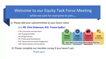 Welcome to our Equity Task Force Meeting while we wait for everyone to join ...  1)  Please add