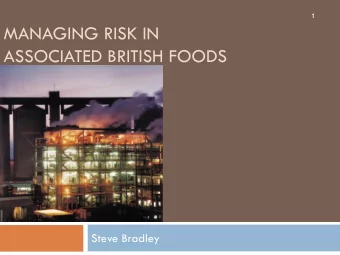 MANAGING RISK IN  ASSOCIATED BRITISH FOODS  Steve Bradley  97,000  employees  George Weston, CEO