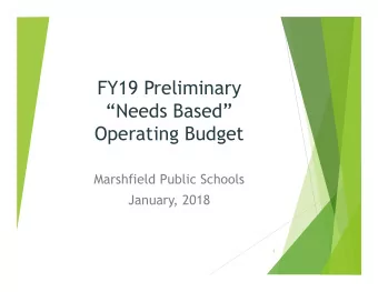 FY19 Preliminary  Needs Based  Operating Budget  Marshfield Public Schools  January, 2018  1